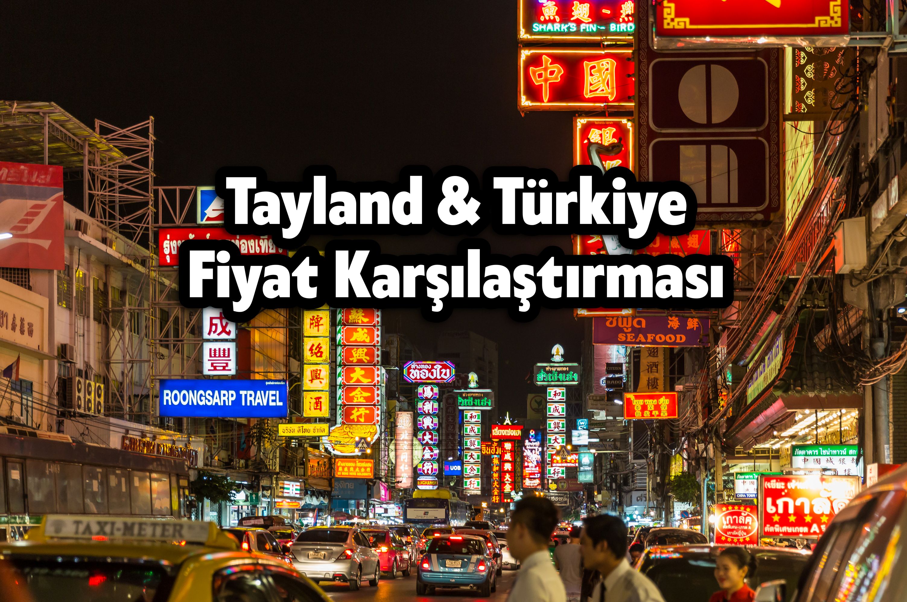 Tayland Seyahati: Türkiye ile Fiyat Karşılaştırması