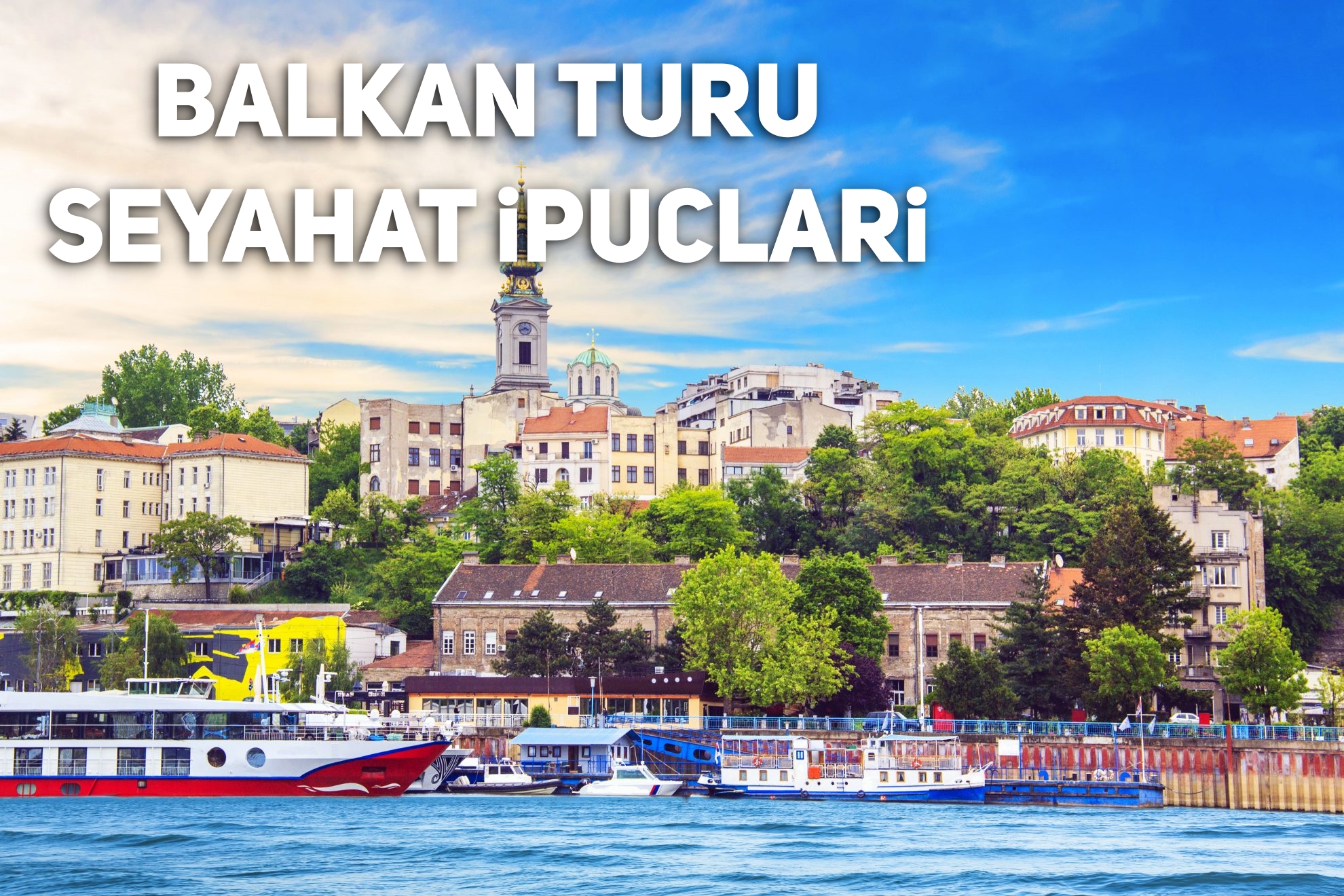 İzmir Çıkışlı Balkan Turları: Unutulmaz Bir Seyahat İçin İpuçları